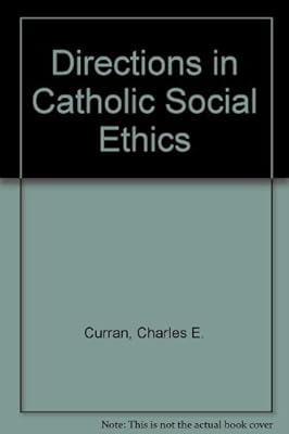Directions in Catholic Social Ethics