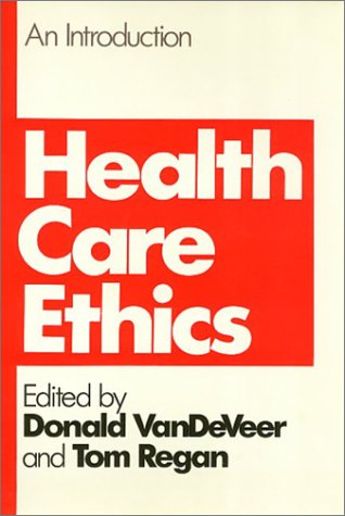Health Care Ethics: An Introduction by Donald Vandeveer