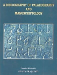 A bibliography of palaeography and manuscriptology by compiled & Sweta Prajapati