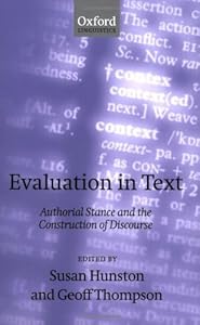 Evaluation in Text: Authorial Stance and the Construction of Discourse (Oxford Linguistics)