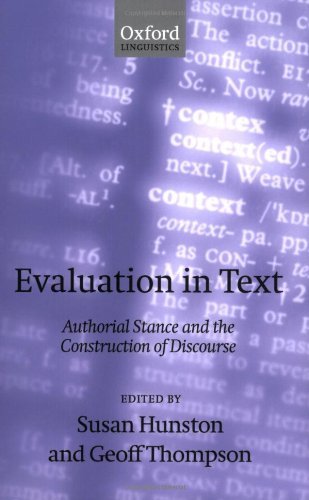 Evaluation in Text: Authorial Stance and the Construction of Discourse (Oxford Linguistics) by Susan Hunston