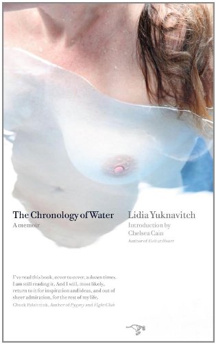 The Chronology of Water: A Memoir by Lidia Yuknavitch