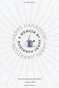 Harry Harrison! Harry Harrison!: A Memoir