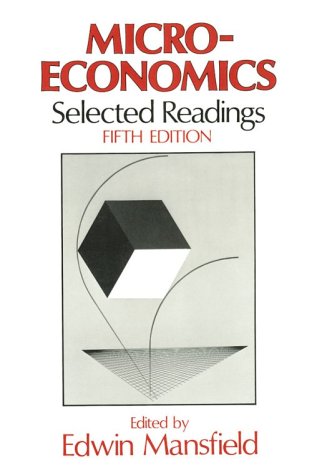 Microeconomics, Selected Readings by Edwin Mansfield