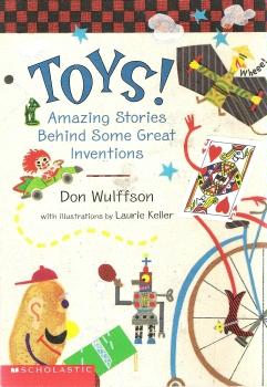 Toys! - Amazing Stories Behind Some Great Inventions by Laurie Keller