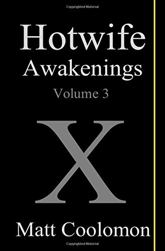 Hotwife Awakenings (X-Rated in Black) by Matt Coolomon