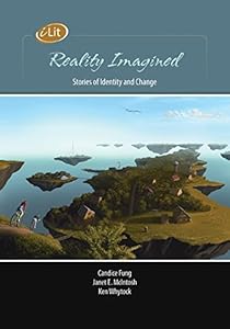 iLit Reality Imagined: Stories of Identity and Change by Candice Fung