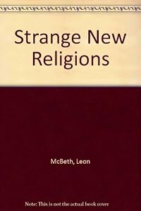 Strange New Religions by Leon McBeth