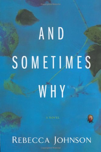 And Sometimes Why by Rebecca Johnson