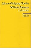 Wilhelm Meisters Lehrjahre - Johann Wolfgang von Goethe