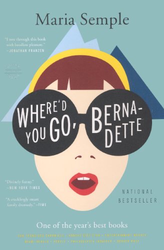 Where'd You Go, Bernadette by Maria Semple