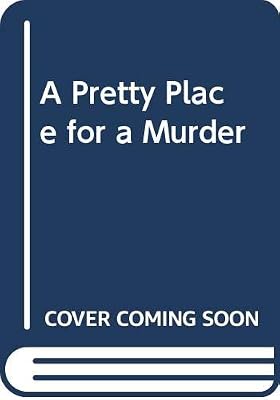 A Pretty Place for a Murder