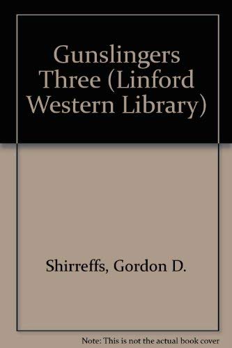 Gunslingers Three (LIN) by Gordon D. Shirreffs