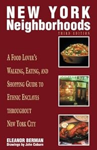 Insiders' Guide New York Neighborhoods: A Food Lover's Walking, Eating, and Shopping Guide to Ethnic Enclaves throughout New York City by Eleanor Berman