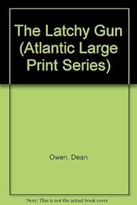 The Latchy Gun (Atlantic Large Print Series)