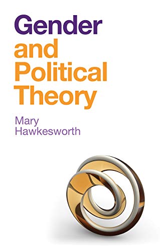 Gender and Political Theory: Feminist Reckonings by Mary Hawkesworth