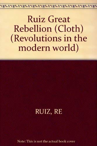 The Great Rebellion: Mexico, 1905-1924 by Ramon Ruiz