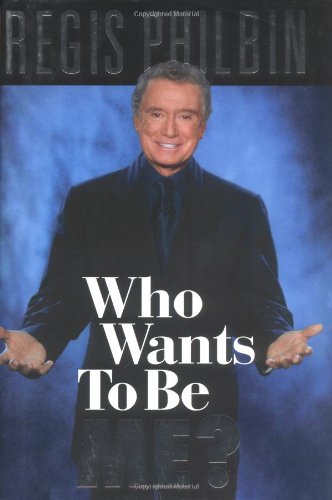 Who Wants to Be Me? by Regis Philbin