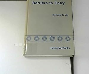 Barriers to Entry: A Corporate-Strategy Perspective by George S. Yip