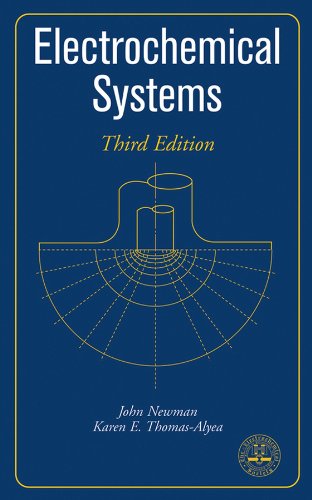Electrochemical Systems, 3rd Edition by John Newman