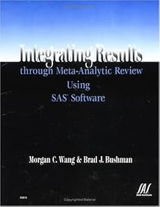 Integrating Results through Meta-Analytic Review Using SAS Software by Morgan Wang