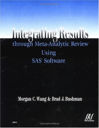 Integrating Results through Meta-Analytic Review Using SAS Software by Morgan Wang