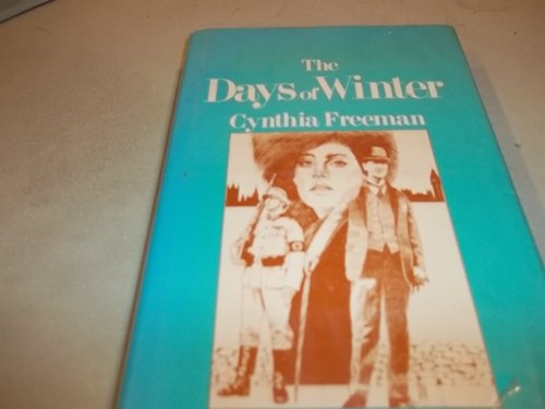 The Days of Winter: A Novel by Cynthia Freeman