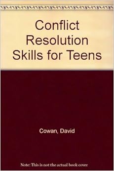 Conflict Resolution Skills for Teens: David Cowan: 9781564990235 ...