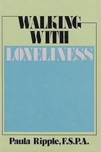 Walking with Loneliness by Paula Ripple