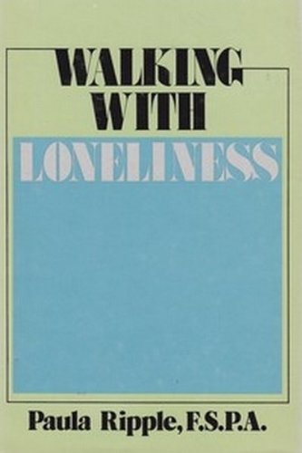 Walking with Loneliness by Paula Ripple