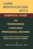 Loan Modification 2012: Essential Guide for Homeowners Landlords Professional Advisors
