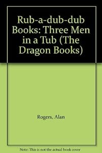 Rub-a-dub-dub Books: Three Men in a Tub (The Dragon Books)