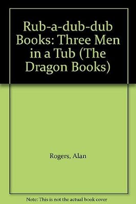 Rub-a-dub-dub Books: Three Men in a Tub (The Dragon Books)