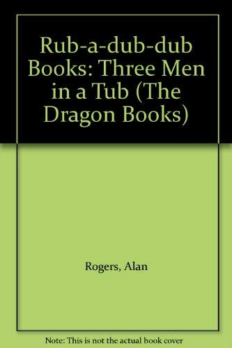 Rub-a-dub-dub Books: Three Men in a Tub (The Dragon Books) by Alan Rogers