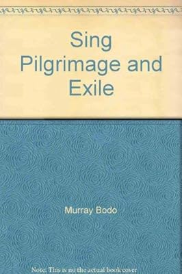 Sing Pilgrimage and Exile