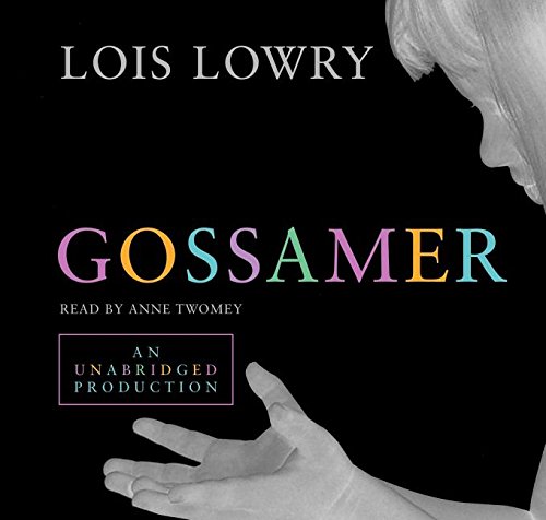 Gossamer (Lib)(CD) by Lois Lowry
