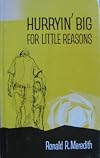 Hurryin' big for little reasons