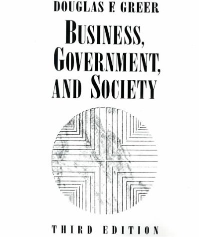 Business, Government, and Society, 3rd Edition by Douglas E. Greer