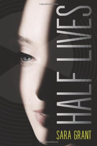Half Lives by Sara Grant