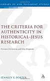 Criteria for Authenticity in Historical-Jesus Research: Previous Discussion and New Proposals (Journal for the Study of the New Testament Supplement) by Stanley E. Porter (19-Oct-2004) Hardcover