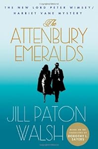 The Attenbury Emeralds: The New Lord Peter Wimsey/Harriet Vane Mystery