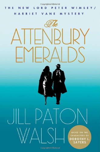 The Attenbury Emeralds: The New Lord Peter Wimsey/Harriet Vane Mystery by Jill Paton Walsh