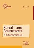 Schul- und Beamtenrecht: Für die Lehramtsausbildung und Schulpraxis in Baden-Württemberg