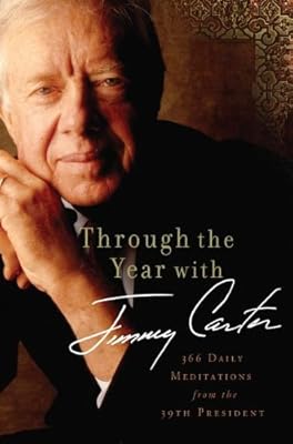 Through the Years with Jimmy Carter: 366 Daily Meditations from the 39th President