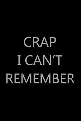 Crap I Can’t Remember: Password Log Book, Internet Login Keeper, Website Organizer, Simple & Minimalist, Matte Black Stealth Cover, Compact Size, 6″ x ... Pages, Hardcover (Compact Password Log Books)