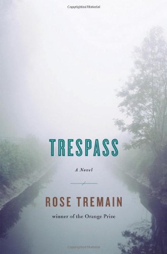 Trespass: A Novel by Rose Tremain