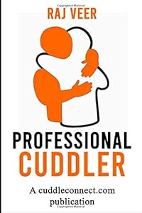 Professional Cuddler by Raj Veer
