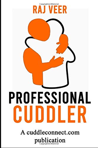 Professional Cuddler by Raj Veer