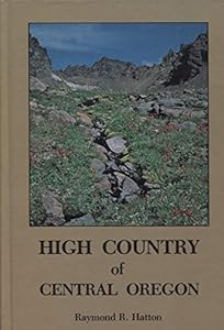 High Country of Central Oregon by Raymond R. Hatton