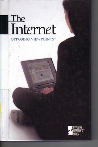 Opposing Viewpoints Series - The Internet (hardcover edition) by Helen Cothran